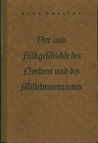 Philipp, Hans: Vor- und Frühgeschichte des Nordens und des Mittelmeerraums. Ein Handbuch für Schule und Haus.