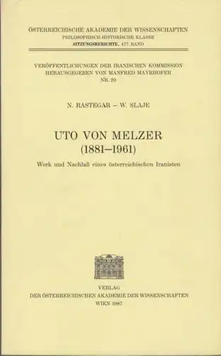 Melzer, Uto von. - Rastegar, Nosratollah und Walter Slaje: Uto von Melzer ( 1881 - 1961 ). Werk und Nachlaß eines österreichischen Iranisten. Österreichische Akademie...