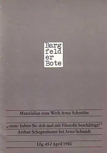 Bargfelder Bote. - Schmidt, Arno. - Drews, Jörg (Hrsg.): Bargfelder Bote. Lieferung 45 / April 1980. Materialien zum Werk Arno Schmidts.