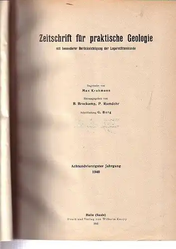 Zeitschrift für praktische Geologie - Krahmann, Max (Begr.) & Brockamp, B. & Ramdohr, P. (Hg.): Zeitschrift für praktische Geologie mit besonderer Berücksichtigung der Lagerstättenkunde. Achtundvierzigster (48.) Jahrgang 1940.