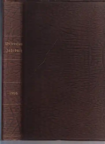 Universum-Jahrbuch, Illustriertes: Illustriertes Universum-Jahrbuch 1906. ( Innentitel / Hefttitel: Reclams Universum - Weltrundschau ).