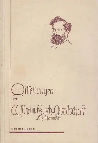 Busch, Wilhelm. - Wilhelm-Busch-Gesellschaft: Zwangslose Mitteilungen der Wilhelm-Busch-Gesellschaft von Nr. 1/2 1932 bis Nr. 15, 1949. 11 Hefte.