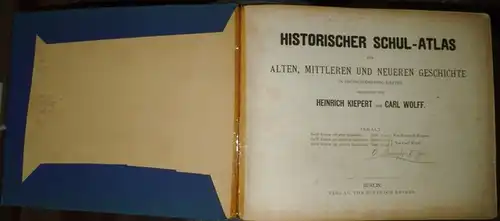 Kiepert, Heinrich / Wolff, Carl: Historischer Schul-Atlas zur alten, mittleren und neueren Geschichte in sechsunddreissig Karten.