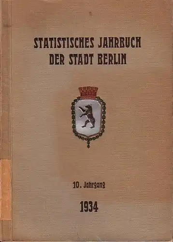 Büchner, Otto: Statistisches Jahrbuch der Stadt Berlin. 10. Jahrgang 1934. Herausgegeben vom Statistischen Amt der Stadt Berlin. Mit Vorwort von Otto Büchner.