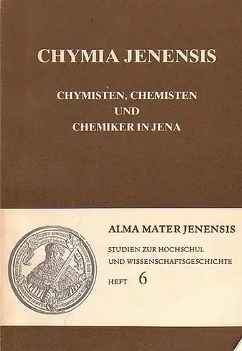 Stolz, Rüdiger (Bearb.): Chymia Jenensis. Chymisten, Chemisten und Chemiker in Jena.(Alma Mater Jenensis, Studien zur Hochschul- und Wissenschaftsgeschichte, hrsg. von Hans Schmigalla, Heft 6).