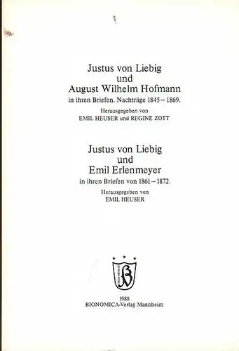 Liebig, Justus von. - August Wilhelm Hofmann. - Emil Erlenmeyer. - Heuser, Emil / Regine Zott (Hrsg.): Justus von Liebig und August Wilhelm Hofmann in...