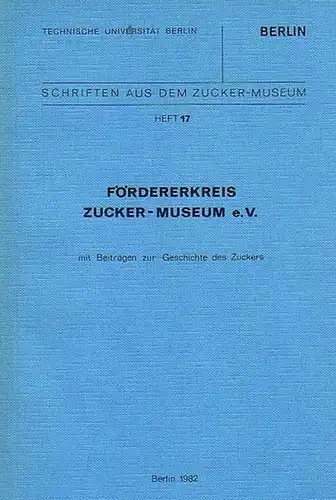 TU Berlin (Hrsg.): Förderkreis Zucker-Museum e.V. mit Beiträgen zur Geschichte des Zuckers. (Schriften aus dem Zucker-Museum Heft 17).