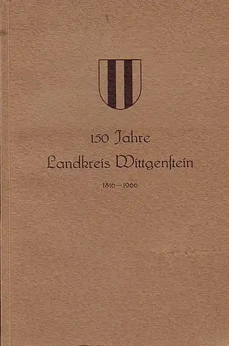 Wittgenstein. - Blätter des Wittgensteiner Heimatvereins e.V.: 150 Jahre Landkreis Wittgenstein 1816-1966.