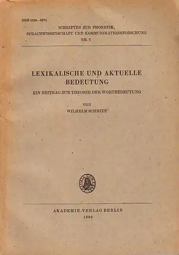 Schmidt, Wilhelm: Lexikalische und aktuelle Bedeutung. Ein Beitrag zur Theorie der Wortbedeutung. Mit Einleitung. (= Schriften zur Phonetik, Sprachwissenschaft und Kommunikationsforschung, Nr. 7).