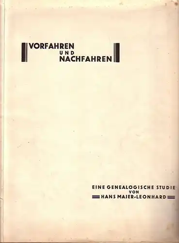 Majer-Leonhard, Hans: Vorfahren und Nachfahren. Eine genealogische Studie. Für die Genealogische Gesellschaft als Manuskript gedruckt.