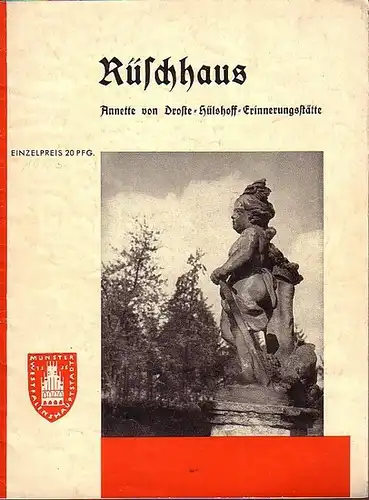 Schöne Münster, Das. - K. Schulte: Das Rüschhaus. Annette von Droste-Hülshoff-Erinnerungsstätte. (= Das schöne Münster. Jahrgang 8, Sonderdruck [1936]). Herausgeber: Städtisches Verkehrsamt.