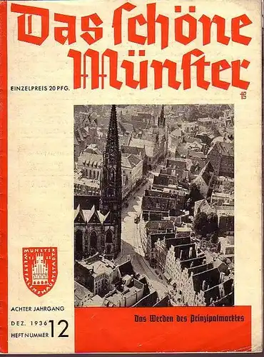 Schöne Münster, Das. - Hans Schiedung: Das Werden des Prinzipalmarktes. (= Das schöne Münster. Jahrgang 8, Heft 12, Dezember 1936). Herausgeber: Städtisches Verkehrsamt.