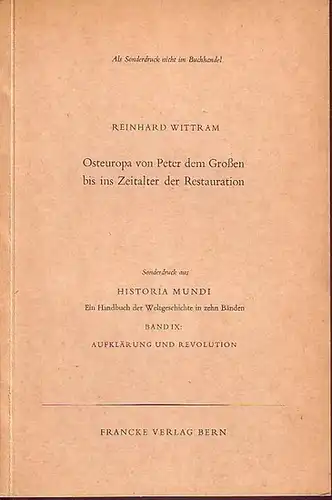 Wittram, Reinhard: Osteuropa von Peter dem Großen bis ins Zeitalter der Restauration. Sonderdruck aus Historia mundi, Ein Handbuch der Weltgeschichte in zehn Bänden. Band IX, Aufklärung und Revolution. Nicht im Buchhandel.