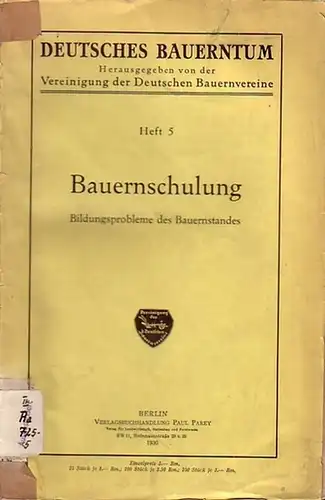 Löwenkamp, Gerhard: Bauernschulung. Bildungsprobleme des Bauernstandes. (= Deutsches Bauerntum, Heft 5).