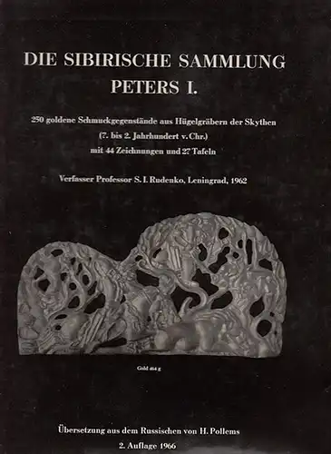 Rudenko, S. I.: Die sibirische Sammlung Peters I. Hrsg. Von der Akademie der Wissenschaften der UdSSR, Archäologisches Institut.