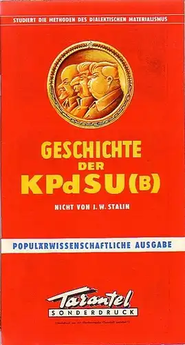 Tarantel. - Bär, Heinrich [d.i. Heinz W. Wenzel] (Herausgeber): Tarantel - Sonderdruck: Geschichte der KPdSU (B) - nicht von J. W-Stalin. Populärwissenschaftliche Ausgabe.