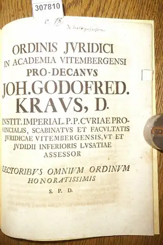 Spengler, Christian Gottlieb / Joh. Godofred Kraus: Ordinis Juridici in Academia Vitembergensi Pro-Decanus Joh. Godofred. Kraus, D. --- Lectoribus Omnium Ordinum Honoratissimis S.P.D.