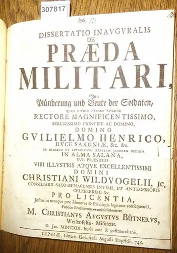 Bütner, Christian August / Christian Wildvogel: Dissertatio Inauguralis de Praeda Militari, Von Plünderung und Beute der Soldaten