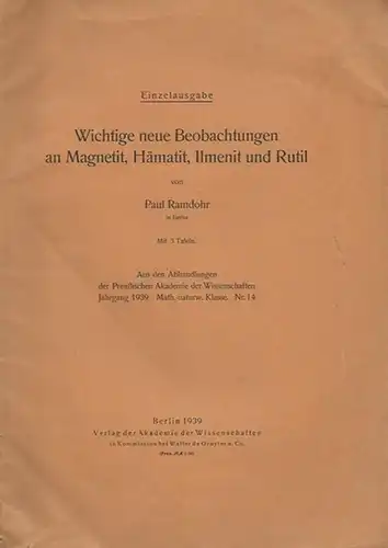 Ramdohr, Paul: Wichtige neue Beobachtungen an Magnetit, Hämatit, Ilmenit und Rutil. Aus den Abhandlungen der Preußischen Akademie der Wissenschaften, Jahrgang 1939, Nr. 14.