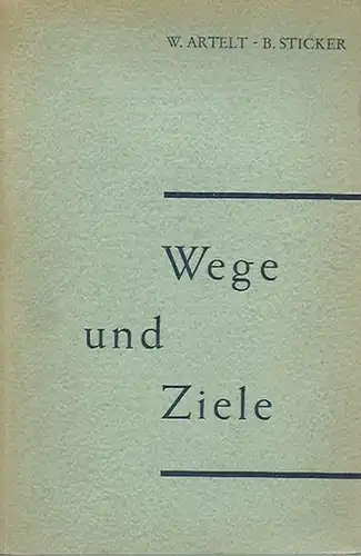 Artelt, W. und B. Sticker: Wege und Ziele. Artelt: Rückblick auf ein Vierteljahrhundert der Deutschen Gesellschaft für Geschichte der Medizin, Naturwissenschaft und Technik 1930-1955. UND...