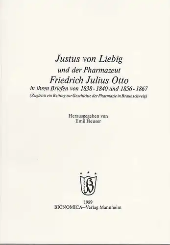 Heuser, Emil (Hrsg.): Justus von Liebig und der Pharmazeut Friedrich Julius Otto in ihren Briefen von 1838-1840 und 1856-1867. (Zugleich ein Beitrag zur Geschichte der Pharmazie in Braunschweig).
