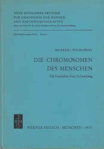 Murken., Jan-Diether / Hubertus Frhr. von Wilmowsky: Die Chromosomen des Menschen. Die Geschichte ihrer Erforschung.