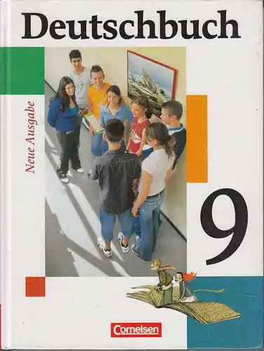 Schurf, Bernd ; Wagener, Andrea (Hrsg.): Deutschbuch : Sprach- und Lesebuch. 9. Neue Ausgabe.
