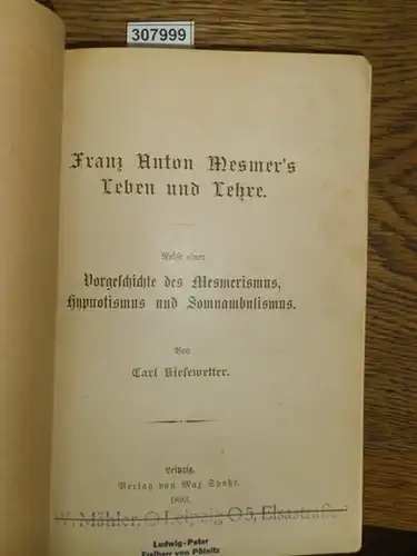 Kiesewetter, Carl: Franz Anton Mesmer&#039;s Leben und Lehre. Nebst einer Vorgeschichte des Mesmerismus, Hypnotismus und Somnambulismus.