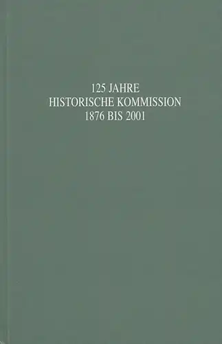 Hartmann, Josef / Ernst Schubert / Erhard Hirsch: 125 Jahre Historische Kommission 1876 bis 2001. Hrsg. von Hans K. Schulze im Auftrag der Historischen Kommission für Sachsen-Anhalt).