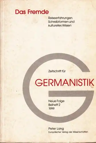 Honold, Alexander / Klaus R. Scherpe: Das Fremde. Reiserfahrungen, Schreibformen und kulturelles Wissen, unter Mitarb. von Stephan Blesser, Markus Joch, Oliver Simons. (Zeitschrift für Germanistik...