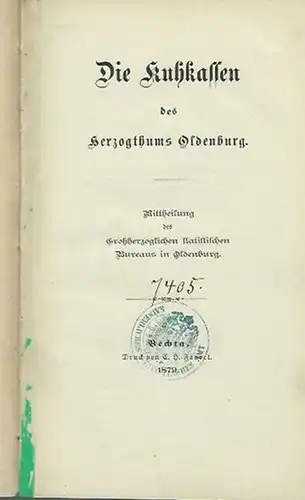 Oldenburg. - Die Kuhkassen des Herzogthums Oldenburg. Mittheilung des Großherzoglichen statistischen Bureaus in Oldenburg. Separat-Abdruck aus dem &#039;Landwirthschafts-Blatt für das Herzogthum Oldenburg&#039;.