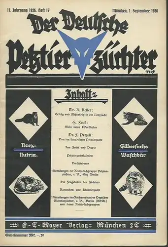 Deutsche Pelztierzüchter, Der. - A. Keller / H. Frick / F. Petzall (Texte): Der deutsche Pelztierzüchter (Deutsche Pelztierzüchter-Zeitung). Zeitschrift zur Förderung und Hebung der landwirtschaftlichen...