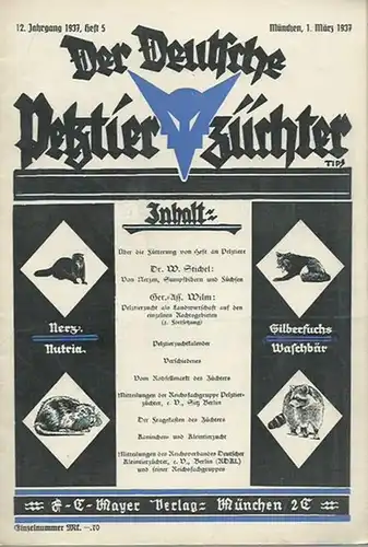 Deutsche Pelztierzüchter, Der. - W. Stichel / Wilm (Texte): Der deutsche Pelztierzüchter (Deutsche Pelztierzüchter-Zeitung). Zeitschrift zur Förderung und Hebung der landwirtschaftlichen Pelztierzucht. Amtliches Pflichtorgan der...