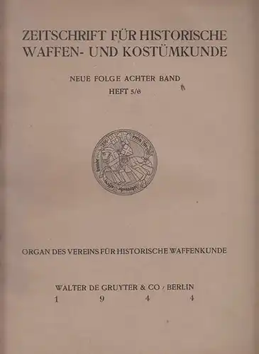 Verein für Historische Waffenkunde (Hrsg.): Zeitschrift für Historische Waffen- und Kostümkunde. Neue Folge, Achter Band. Heft 5 / 6.