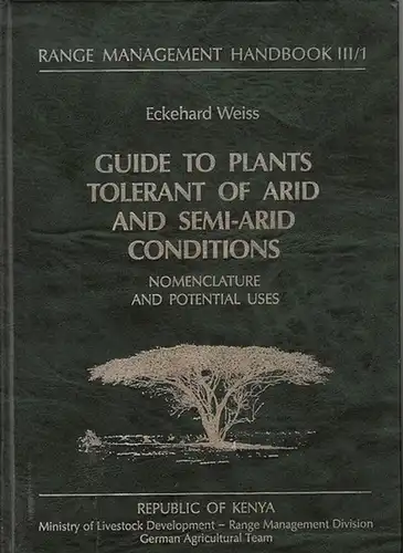 Weiss: Eckehard: Guide to plants tolerant of arid and semi-arid conditions. Nomenclature and potential uses. (=Range Management Handbook III/1).