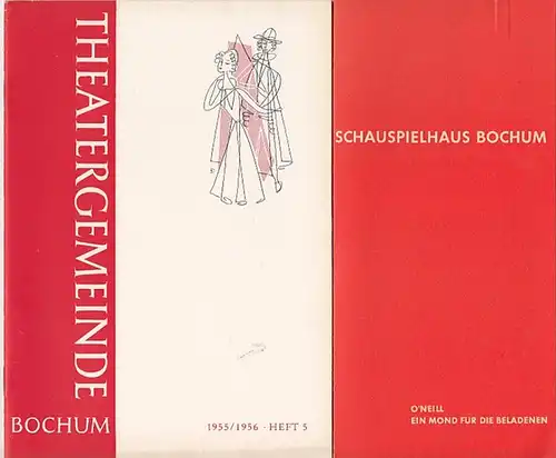 O`Neill, Eugene. Schauspielhaus Bochum. Intendanz (Hans Schalla) - Hrsg.: Programmheft des Schauspielhauses Bochum zu &quot;Ein Mond für die Beladenen&quot; und Heft 5 von 1955/56 der Theatergemeinde Bochum.