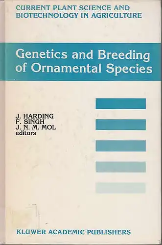 Harding, J. / Singh, F. / MOL, J.N.M. (Ed.): Genetics and Breeding of Ornamental Species. (=Current Plant Science and Biotechnology in Agriculture; Volume 11)