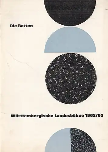 Hauptmann, Gerhart. Württembergische Landesbühne- Intendant: Wilhelm List-Diehl (Hrsg.): Programmheft zu &quot;Die Ratten&quot; Spielzeit 1962/63 Nummer 6.