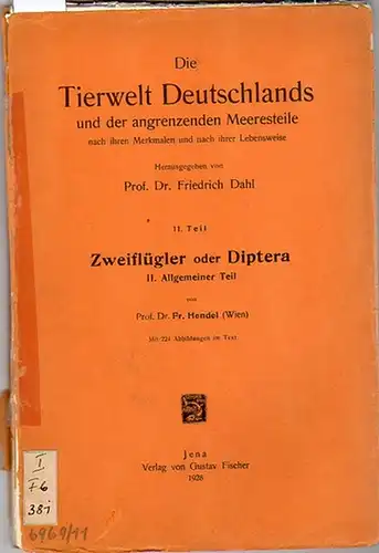 Dahl, Friedrich / Hendel, Fr.: Zweiflügler oder Diptera - II: Allgemeiner Teil von Fr. Hendel. Mit 224 Abbildungen im Text. ( = Elfter (11.) Teil...