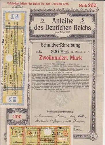 Schuldverschreibung. - 5 Prozent Anleihe des Deutschen Reichs vom Jahre 1915. Schuldverschreibung über 200 (zweihundert) Mark Reichswährung. Lit. E, Nr. 2456705. Verzinslich mit Fünf vom...