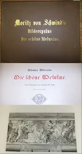 Schwind, Moritz von : Die schöne Melusine. Ein Bildercyclus. Nach Zeichnungen von Professor W.Hecht. Text von Hans Grasberger.