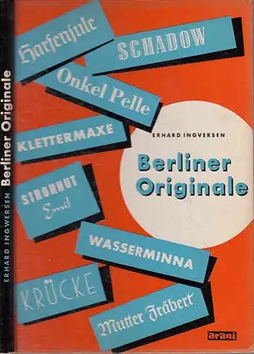 Ingwersen ( Ingversen ), Erhard: Berliner Originale im Spiegel der Zeit.