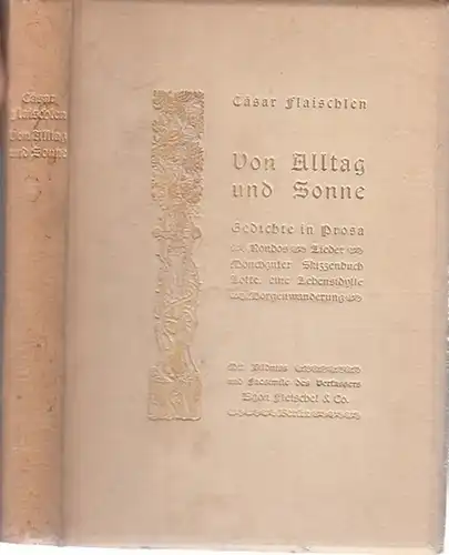 Flaischlen, Cäsar: Von Alltag und Sonne. Gedichte in Prosa. Rondos. Lieder und Tagebuchblätter. Mönchguter Skizzenbuch. Lotte, eine Lebensidylle. Morgenwanderung.