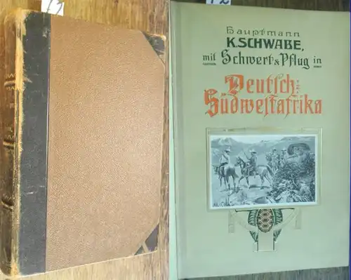 Schwabe, K(urd): Mit Schwert und Pflug in Deutsch-Südwestafrika. Vier Kriegs- und Wanderjahre.