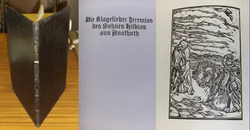 Schocken,Wilhelm (Holzschnitte) / Goldschmidt,Lazarus (Übertragen) : Die Klagelieder Jeremias des Sohnes Hilkias aus Anathoth. - Übetragen aus dem masoretischen Text und Druckleitung von Lazarus Goldschmidt.