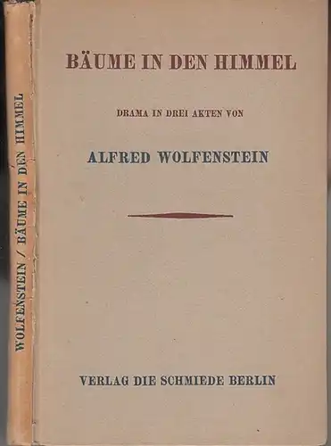 Wolfenstein, Alfred: Bäume in den Himmel. Drama in 3 Akten.