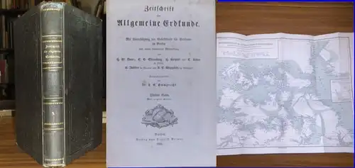 Allgemeine Erdkunde. - H.W. Dove, C.G. Ehrenberg, H. Kiepert, C. Ritter u.a. (Mitarbeit) / T. E. Gumprecht (Hrsg.): Zeitschrift für Allgemeine Erdkunde. Fünfter Band, mit einer Karte. Mit Unterstützung der Gesellschaft für Erdkunde zu Berlin.