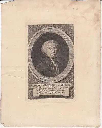 Grossing, Franciscus Rudolphus a. - Franciscus Rudolphus a Grossing. M. Thensiae quondam Imperatriei. Reginae a Secretis aulicis. Natus XX Septemb. MDCCLIV. - Kupferstich. Döpler pinc. P. Haas sculp.