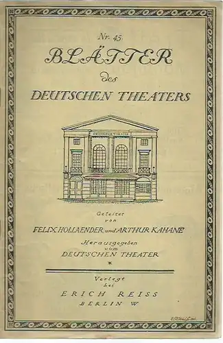 Deutsches Theater, Berlin (Herausgeber): Blätter des Deutschen Theaters. Jahrgang III, Nr. 45 der ganzen Reihe. Geleitet von Felix Hollaender und Arthur Kahane. Im Inhalt: A...