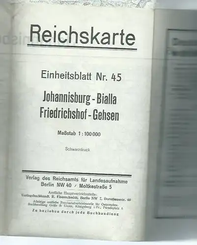 Reichskarte. - Reichskarte. Einheitsblatt Nr. 45: Johannisburg - Bialla, Friedrichshof - Gehsen. Maßstab 1:100 00000. Schwarzdruck.